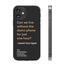 Load image into Gallery viewer, &quot;Can we live without the damn phone for just one hour?&quot; Phone Case - Clear

