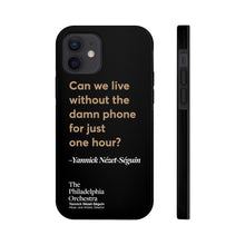 Load image into Gallery viewer, &quot;Can we live without the damn phone for just one hour?&quot; Phone Case - Black
